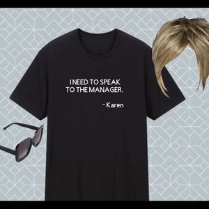 I need to speak to the manager karen shirt
